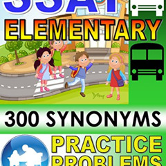 [DOWNLOAD] KINDLE 🖌️ SSAT Elementary – 300 Synonyms Practice Problems ( Testing For