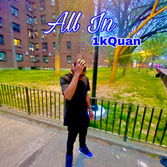 1kQuan - All In (Freestyle)