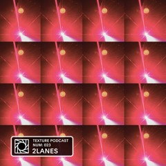 Texture Podcast - 2lanes (live) @ 5 YRS of Texture Aug 2021