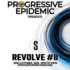 Progressive Epidemic Presents...REVOLVE #8
