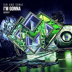 MXR067 || Gin And Sonic - I'm Gonna (Radio Edit)