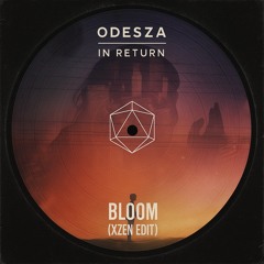 ODESZA - Bloom (XZEN Edit) [FREE DL]