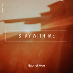 Gabriel Moe - Stay With Me