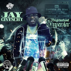 Jay Givenchy - Neighborhood Superstar (FAST)