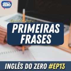 13. Criando Suas Primeiras Frases Em Inglês