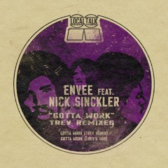 Envee Feat Nick Sinckler - Gotta Work (Trev's Dub Mix)