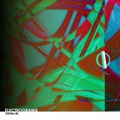 TOTAL ID - Electrograma (Original Mix) [OUT NOW]