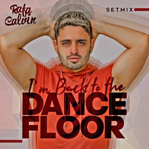 RAFA CALVIN - I'M BACK TO THE DANCEFLOOR
