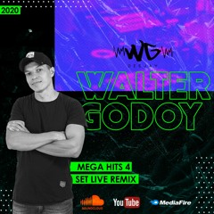 DJ WALTER GODOY - MEGA HITS 4 - SET LIVE REMIXXX