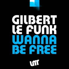 [2020] Gilbert Le Funk - Wanna Be Free