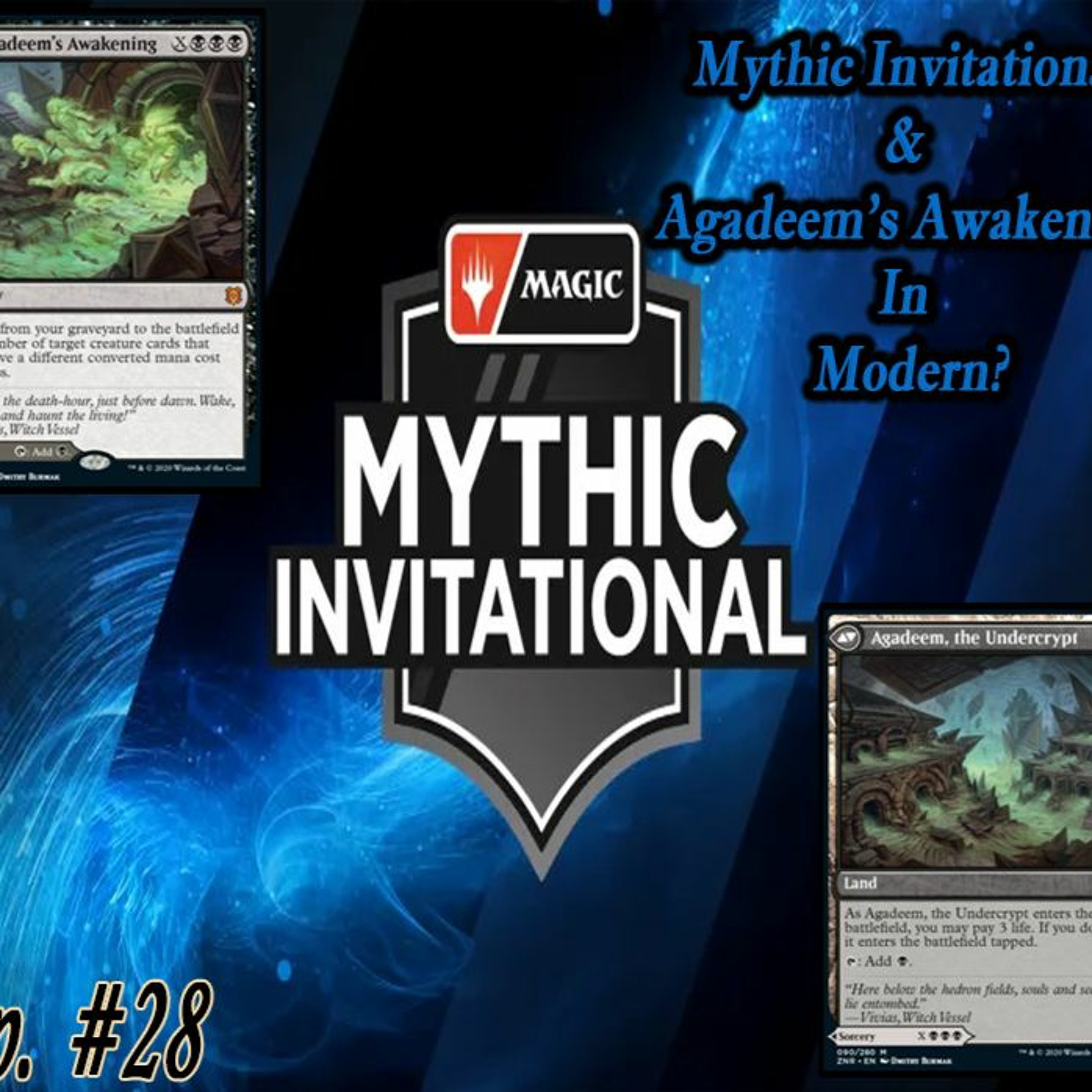 Podcast #28: Mythic Invitational Blunder & Agadeem’s Awakening in Death’s Shadow/Modern?