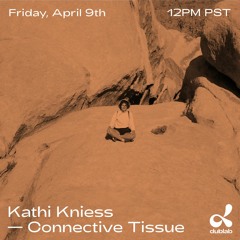 Connective Tissue 1 - Dublab April 2021