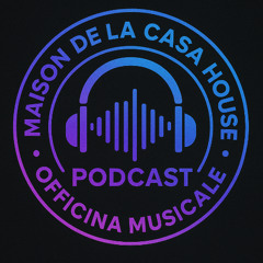 Teaser Podcast Maison de la Casa House Officina Musicale
