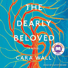 Get KINDLE 💔 The Dearly Beloved: A Novel by  Cara Wall,Kathy Keane,Simon & Schuster