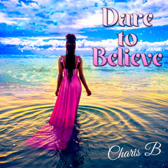 Dare To Believe