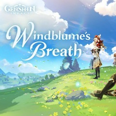 [Genshin Impact - 原神]  3.5 - Trailer Theme Music Windblume's Breath