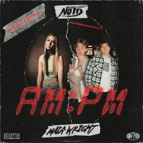 NOTD AM:PM (HNDZ Remix)