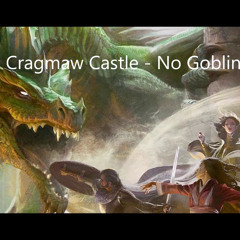 Cragmaw Castle  -No Goblins - Lost Mine of Phandelver