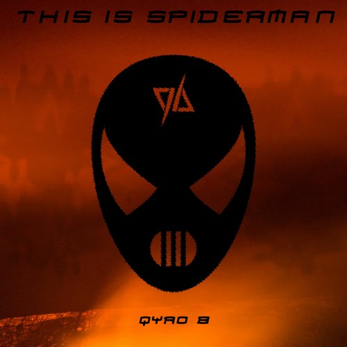 Qyro B - This Is Spider Man