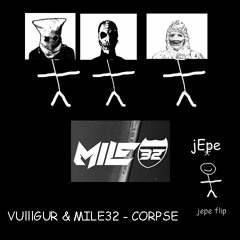 VUlllGUR & MILE32 - CORPSE [JEPE TYPE BEAT FLIP] FREE DL