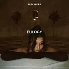 Eulogy - Alexandra