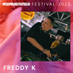 Freddy K - Awakenings Festival 2025
