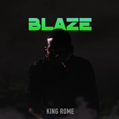 King Rome - Blaze