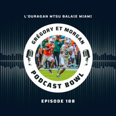 Podcast Bowl – Episode 188 : l’ouragan Middle Tennessee balaie Miami