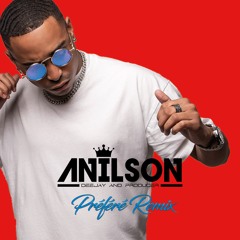 Dj Anilson- Préféré Remix (Aya Nakamura) DISPONIBLE SUR SPOTIFY, DEEZER, ITUNES ..ETC