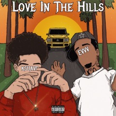 Love In The Hills ( Feat. K Suave)