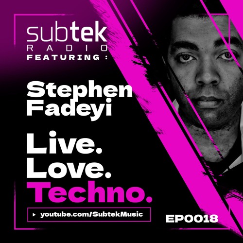 Subtek Radio Presents: Stephen Fadeyi (Episode 0018)