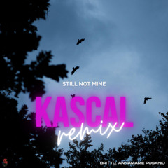 Britto - Still Not Mine (Kascal Remix)