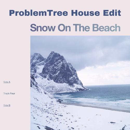 Snow On The Beach (ProblemTree House Edit)