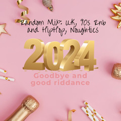 End Of 2024- Random mix: UK, 90s R&B and Hip- Hop, Noughties