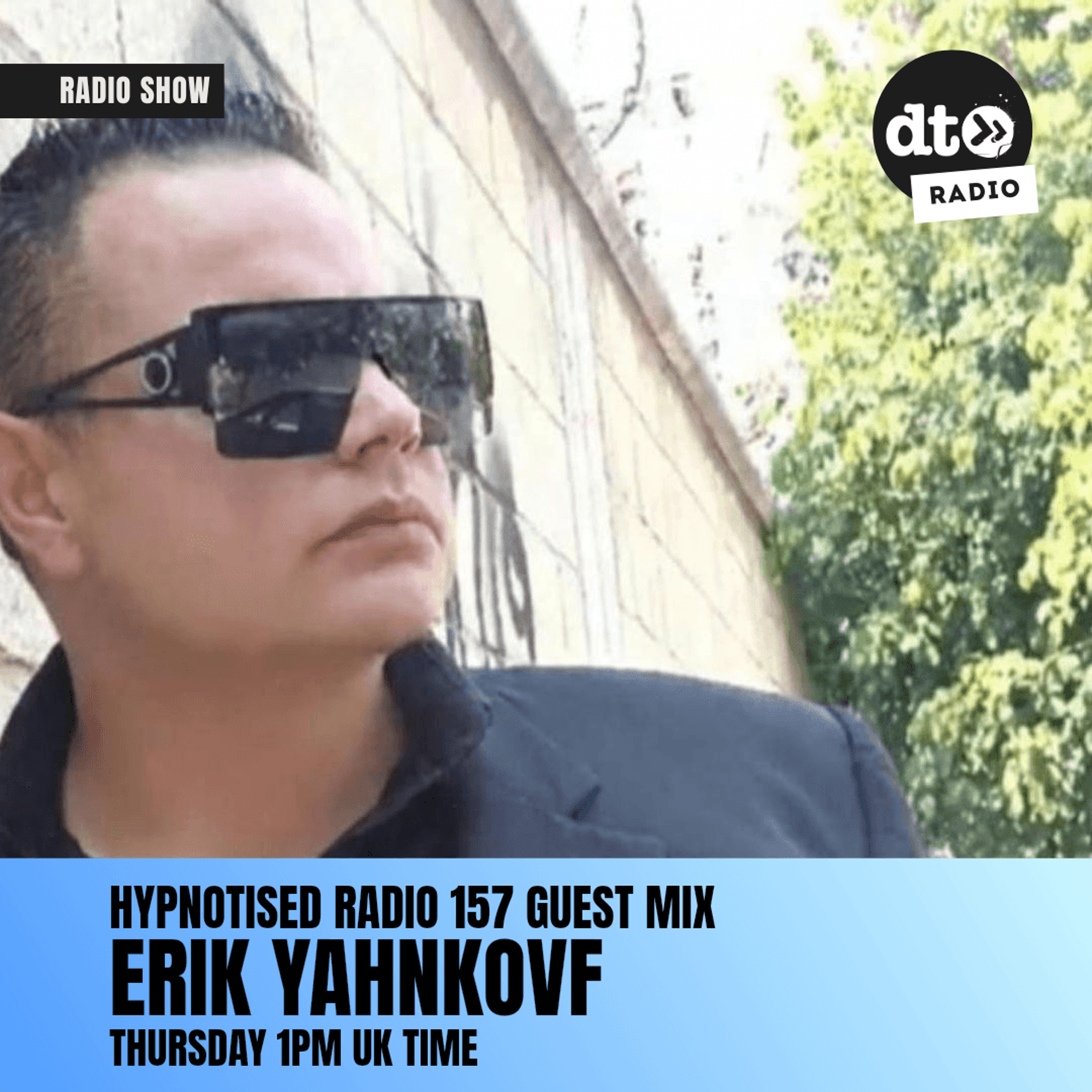 Hypnotised Radio 157 Guest Mix Erik Yahnkovf episode artwork