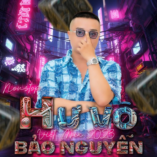 Stream Việt Mix 2023 Hư Vô BẢO NGUYỄN by Nguyễn Music Shop Listen