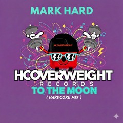 To The Moon [Hardcore Mix]