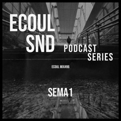 ECOUL SND Podcast Series - SEMA1