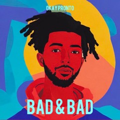 Okay Pronto — BAD & BAD (Official Audio)
