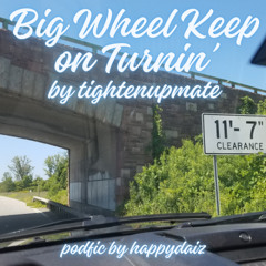 Big Wheel Keep on Turning
