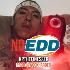 no edd IG@killforpower  prod@WOCKHARDER