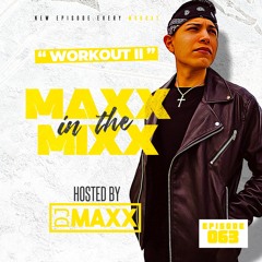 MAXX IN THE MIXX 063 - " WORKOUT II "