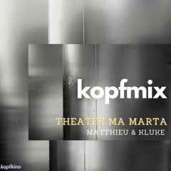 kopfmix #1 - Theater ma Marta - Matthieu & Kluke