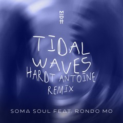 Soma Soul feat. Rondo Mo - Tidal Waves(Hardt Antoine Remix)