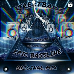 Streetbass - Epic Bassline (Original Mix)
