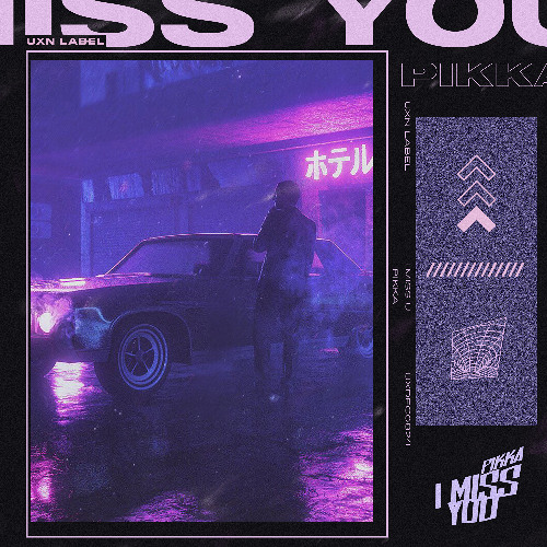 Pikka – I Miss You [UXN Release]