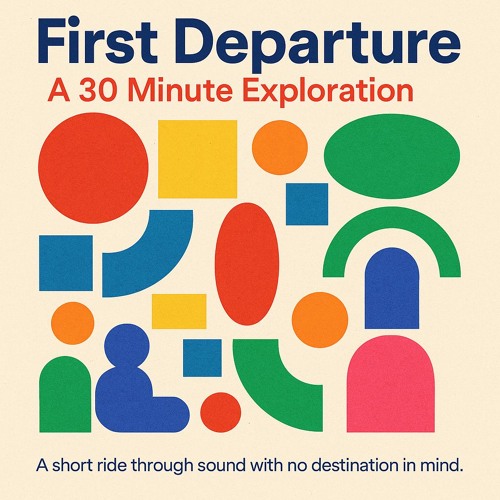 First Departure — A 30 Minute Exploration