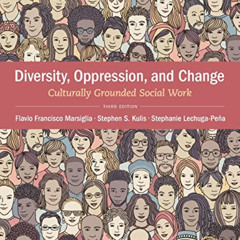 [Access] PDF 📜 Diversity, Oppression, & Change: Culturally Grounded Social Work by