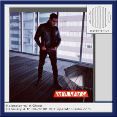 Italorator w/ A.Ghost - 4th February 2025