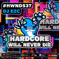 Hardcore Will Never Die Episode 537